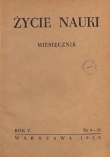 Życie Nauki : miesięcznik naukoznawczy, 1950 nr 9-10