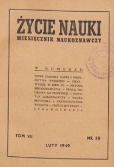 Życie Nauki : miesięcznik naukoznawczy, 1949.02 nr 38