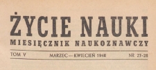 Życie Nauki : miesięcznik naukoznawczy, 1948.03-04 nr 27-28