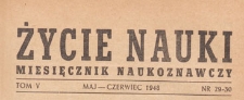 Życie Nauki : miesięcznik naukoznawczy, 1948.05-06 nr 29-30
