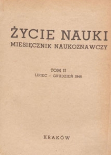 Życie Nauki : miesięcznik naukoznawczy, 1946, skorowidz lipiec - grudzień