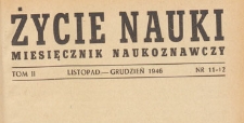 Życie Nauki : miesięcznik naukoznawczy, 1946.11-12 nr 11-12
