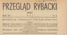 Przegląd Rybacki : miesięcznik poświęcony sprawom rybactwa : organ Związku Organizacyj Rybackich Rzeczypospolitej Polskiej i wsp&oacute;łdziałających plac&oacute;wek rybackich, naukowych i gospodarczych : wydawany przy pomocy zasiłku Ministerstwa Rolnictwa i Reform Rolnych, 1947.05 nr 5