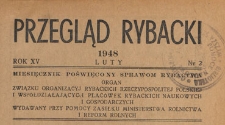 Przegląd Rybacki : poświęcony wszystkim dziedzinom rybactwa polskiego : organ Związku Organizacyj Rybackich Rzeczypospolitej Polskiej i wsp&oacute;łdziałających plac&oacute;wek, 1948.02 nr 2