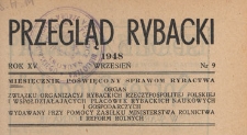 Przegląd Rybacki : poświęcony wszystkim dziedzinom rybactwa polskiego : organ Związku Organizacyj Rybackich Rzeczypospolitej Polskiej i wsp&oacute;łdziałających plac&oacute;wek, 1948.09 nr 9