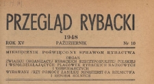 Przegląd Rybacki : poświęcony wszystkim dziedzinom rybactwa polskiego : organ Związku Organizacyj Rybackich Rzeczypospolitej Polskiej i współdziałających placówek, 1948.10 nr 10