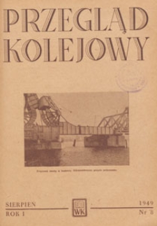Przegląd Kolejowy : miesięcznik techniczno-gospodarczy : czasopismo kolei państwowych, 1949.08 nr 8