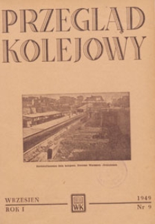 Przegląd Kolejowy : miesięcznik techniczno-gospodarczy : czasopismo kolei państwowych, 1949.09 nr 9