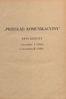 Przegląd Komunikacyjny : miesięcznik poświęcony sprawom komunikacji kolejowej, drogowej, wodnej i powietrznej, 1946, spis rzeczy