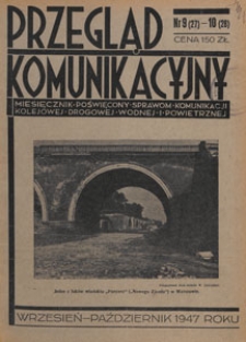 Przegląd Komunikacyjny : miesięcznik poświęcony sprawom komunikacji kolejowej, drogowej, wodnej i powietrznej, 1947.09-10 nr 9-10