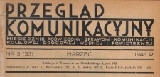 Przegląd Komunikacyjny : miesięcznik poświęcony sprawom komunikacji kolejowej, drogowej, wodnej i powietrznej, 1948.03 nr 3