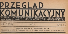Przegląd Komunikacyjny : miesięcznik poświęcony sprawom komunikacji kolejowej, drogowej, wodnej i powietrznej, 1948.05 nr 5