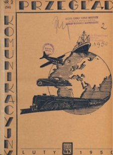 Przegląd Komunikacyjny : miesięcznik poświęcony zagadnieniom ogólnym komunikacji : czasopismo resortu komunikacji, 1950.02 nr 2