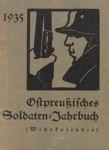 Ostpreussisches Soldaten-Jahrbuch : (Wehrkalender) : Taschenbuch f&uuml;r Frontsoldaten, 1935