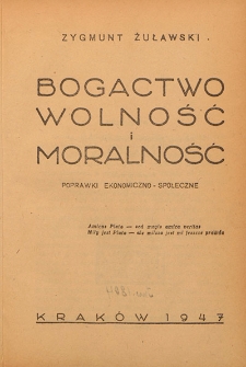 Bogactwo, wolność i moralność : poprawki ekonomiczno-społeczne
