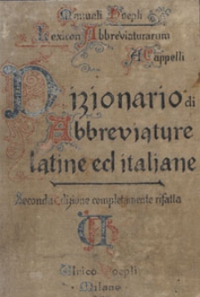Lexicon abbreviaturarum : dizionario di abbreviature Latine ed Italiane : usate nelle carte e codici specialmente del medio-evo riprodotte con oltre 14000 segni incisi [...]