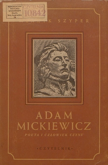 Adam Mickiewicz : poeta i człowiek czynu : zarys popularny