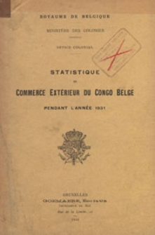 Statistique du Commerce Extérieur du Congo Belge = Statistiek van den Buitenlandsen Handel van Belgisch-Congo, 1931