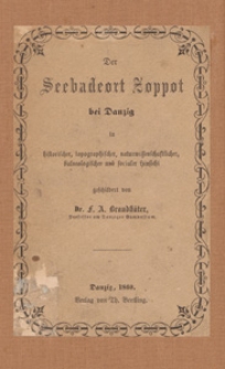 Der See=Bade=Ort Zoppot bei Danzig in historischer, topographischer, naturwissenschaftlicher, balneologischer und socialer Hinsicht