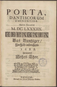 Das Dantziger, Im Jahr unsers Heyls 1688. Verneuertes Hohes-Thor.