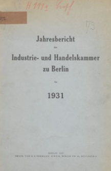 Jahresbericht der Industrie- und Handelskammer zu Berlin für 1931