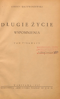 Długie życie : wspomnienia. T. 1