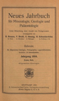 Neues Jahrbuch für Mineralogie, Geologie und Paläontologie. Referate. 2, Allgemeine Geologie, Petrographie, Lagerstättenlehre, 1928 H 1