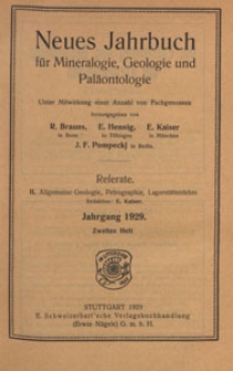 Neues Jahrbuch für Mineralogie, Geologie und Paläontologie. Referate. 2, Allgemeine Geologie, Petrographie, Lagerstättenlehre, 1929 H 2