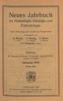Neues Jahrbuch für Mineralogie, Geologie und Paläontologie. Referate. 2, Allgemeine Geologie, Petrographie, Lagerstättenlehre, 1929 H 3