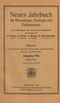 Neues Jahrbuch f&uuml;r Mineralogie, Geologie und Pal&auml;ontologie. Referate. 2, Allgemeine Geologie, Petrographie, Lagerst&auml;ttenlehre, 1934 H 2