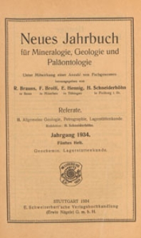 Neues Jahrbuch für Mineralogie, Geologie und Paläontologie. Referate. 2, Allgemeine Geologie, Petrographie, Lagerstättenlehre, 1934 H 5