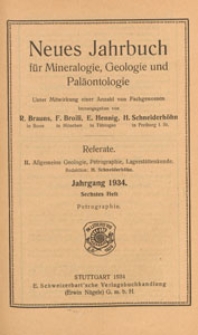 Neues Jahrbuch für Mineralogie, Geologie und Paläontologie. Referate. 2, Allgemeine Geologie, Petrographie, Lagerstättenlehre, 1934 H 6