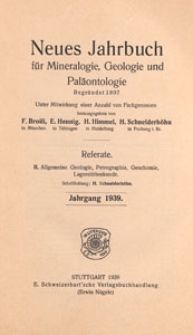 Neues Jahrbuch für Mineralogie, Geologie und Paläontologie. Referate. 2, Allgemeine Geologie, Petrographie, Lagerstättenlehre, 1939, Inhalt