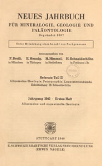 Neues Jahrbuch für Mineralogie, Geologie und Paläontologie. Referate. 2, Allgemeine Geologie, Petrographie, Lagerstättenlehre, 1940 H 1