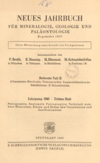 Neues Jahrbuch f&uuml;r Mineralogie, Geologie und Pal&auml;ontologie. Referate. 2, Allgemeine Geologie, Petrographie, Lagerst&auml;ttenlehre, 1940 H 3