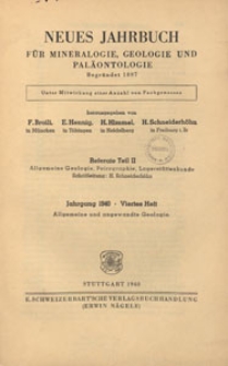 Neues Jahrbuch f&uuml;r Mineralogie, Geologie und Pal&auml;ontologie. Referate. 2, Allgemeine Geologie, Petrographie, Lagerst&auml;ttenlehre, 1940 H 4