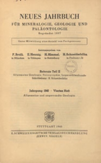 Neues Jahrbuch für Mineralogie, Geologie und Paläontologie. Referate. 2, Allgemeine Geologie, Petrographie, Lagerstättenlehre, 1940 H 4