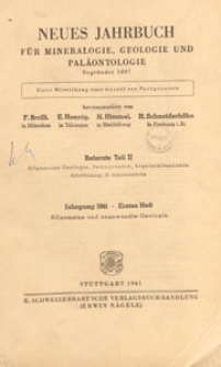 Neues Jahrbuch für Mineralogie, Geologie und Paläontologie. Referate. 2, Allgemeine Geologie, Petrographie, Lagerstättenlehre, 1941 H 1