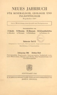 Neues Jahrbuch f&uuml;r Mineralogie, Geologie und Pal&auml;ontologie. Referate. 2, Allgemeine Geologie, Petrographie, Lagerst&auml;ttenlehre, 1941 H 3