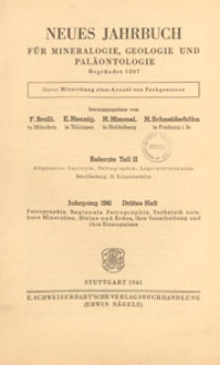 Neues Jahrbuch für Mineralogie, Geologie und Paläontologie. Referate. 2, Allgemeine Geologie, Petrographie, Lagerstättenlehre, 1941 H 3