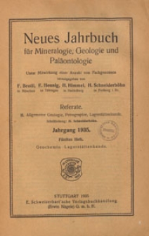 Neues Jahrbuch f&uuml;r Mineralogie, Geologie und Pal&auml;ontologie. Referate. 2, Allgemeine Geologie, Petrographie, Lagerst&auml;ttenlehre, 1935 H 5