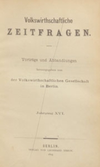 Volkswirthschaftliche Zeitfragen : Vortr&auml;ge und Abhandlungen, 1895 H 128