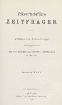 Volkswirthschaftliche Zeitfragen : Vortr&auml;ge und Abhandlungen, 1904, Inhalt