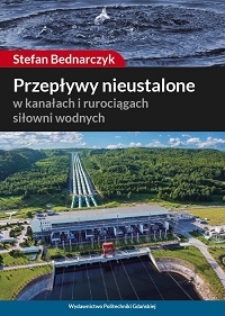 Przepływy nieustalone : w kanałach i rurociągach siłowni wodnych