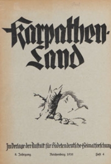 Karpathenland : Vierteljahrschrift f&uuml;r Geschichte, Volkskunde und Kultur der Deutschen in den n&ouml;rdlichen Karpathenl&auml;ndern, 1935 H 4