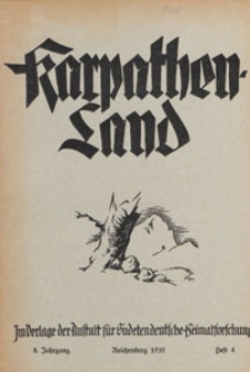 Karpathenland : Vierteljahrschrift für Geschichte, Volkskunde und Kultur der Deutschen in den nördlichen Karpathenländern, 1935 H 4