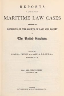 Reports of Cases Relating to Maritime Law : containing all the decisions of the courts of law and equity in the United Kingdom, and selections from the more important decisions in the colonies and the United States, from 1936-1940 Vol. 18
