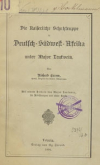 Die Kaiserliche Schusstruppe in Deutsch-Südwelt-Afrika unter Major Leutwein