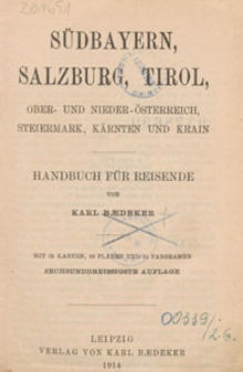 S&uuml;dbayern, Salzburg, Tirol, Ober- und Nieder-&Ouml;sterreich, Steiermark, K&auml;rnten und Krain : Handbuch f&uuml;r Reisende