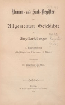 Namen- und Sach-Register zur Allgemeinen Geschichte in Einzeldarstellungen. Hauptabteílung 1, (Geschichte des Altertums. 8 Bände)